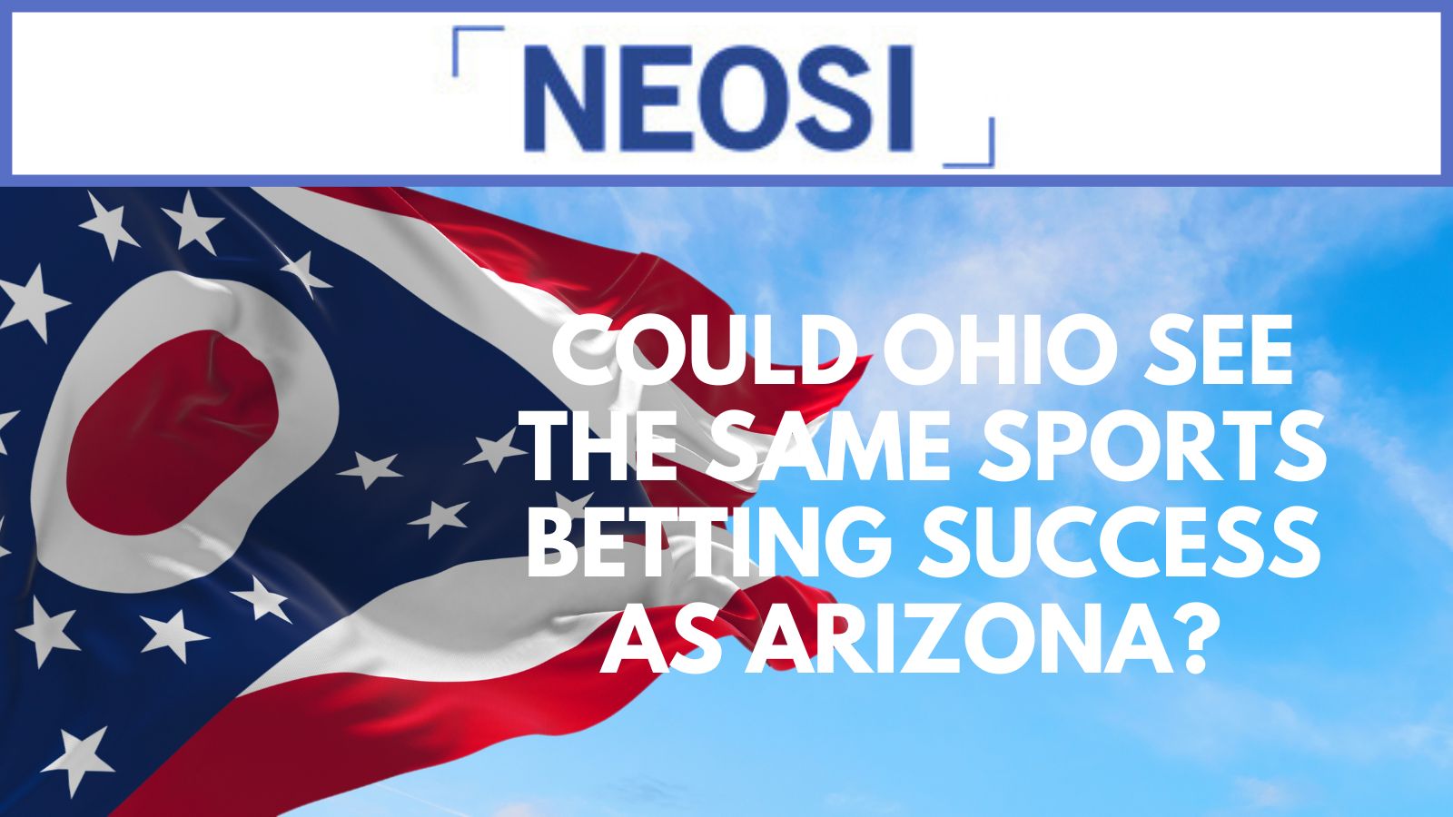 Could Ohio See The Same Sports Betting Success As Arizona?