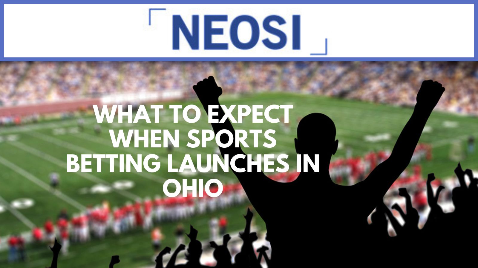 What To Expect When Sports Betting Launches In Ohio