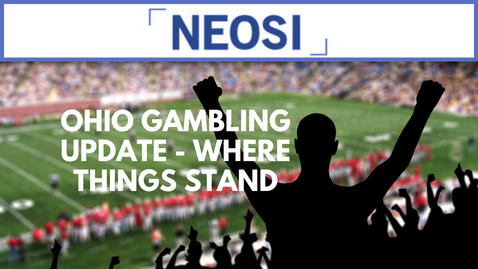 Ohio Gambling Update - Where Things Stand