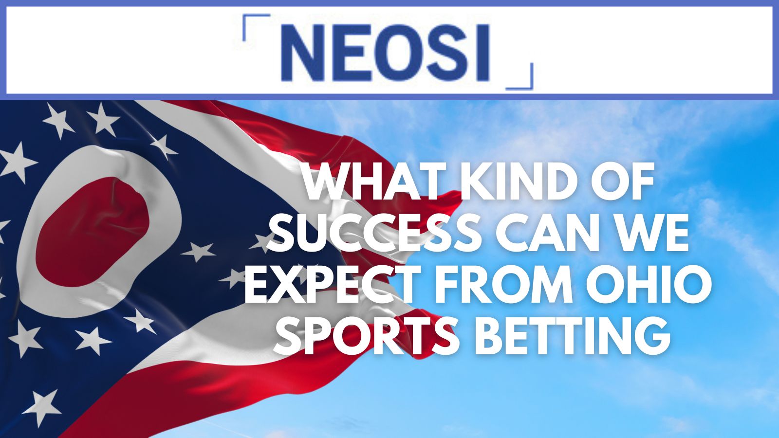 What Kind Of Success Can We Expect From Ohio Sports Betting
