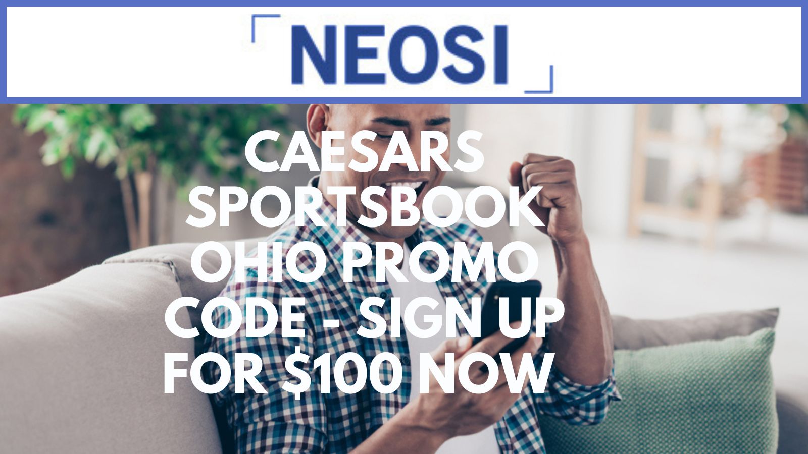 Caesars Sportsbook Ohio Promo Code - Sign Up For $100 Now