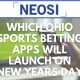 Which Ohio Sports Betting Apps Will Launch On New Years Day